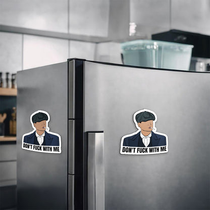 Don't Fuck With Me Magnetic Sticker