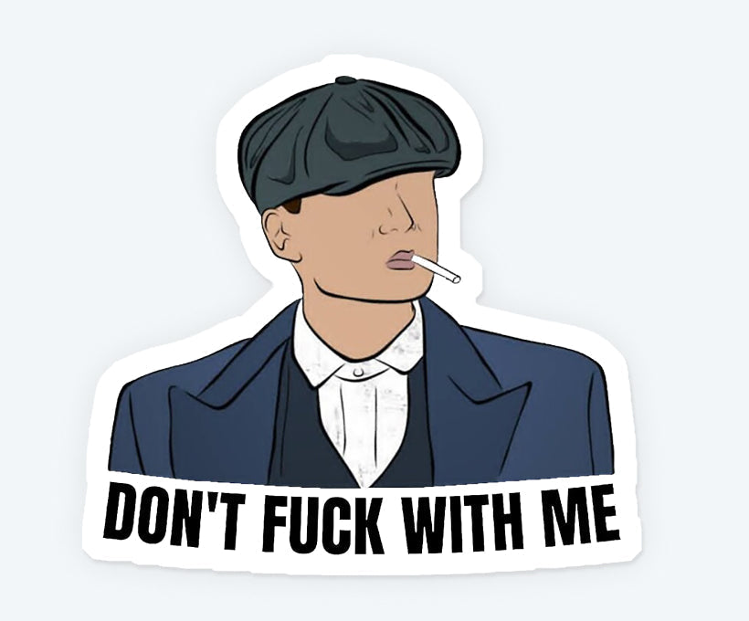 Don't Fuck With Me Magnetic Sticker