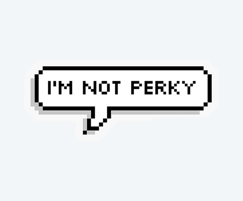 I'm Not Perky Magnetic Sticker