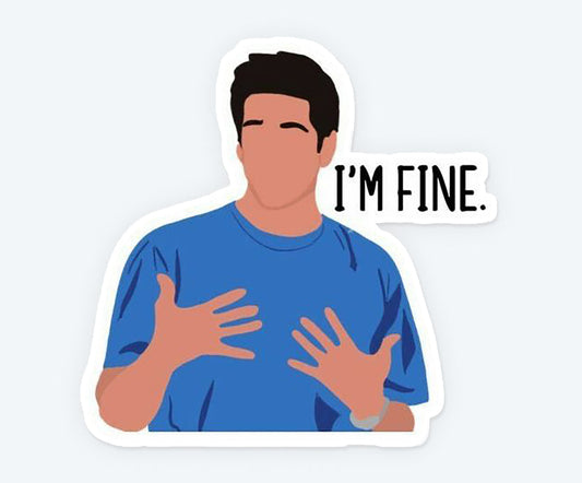 Im Fine - Ross Geller Magnetic Sticker