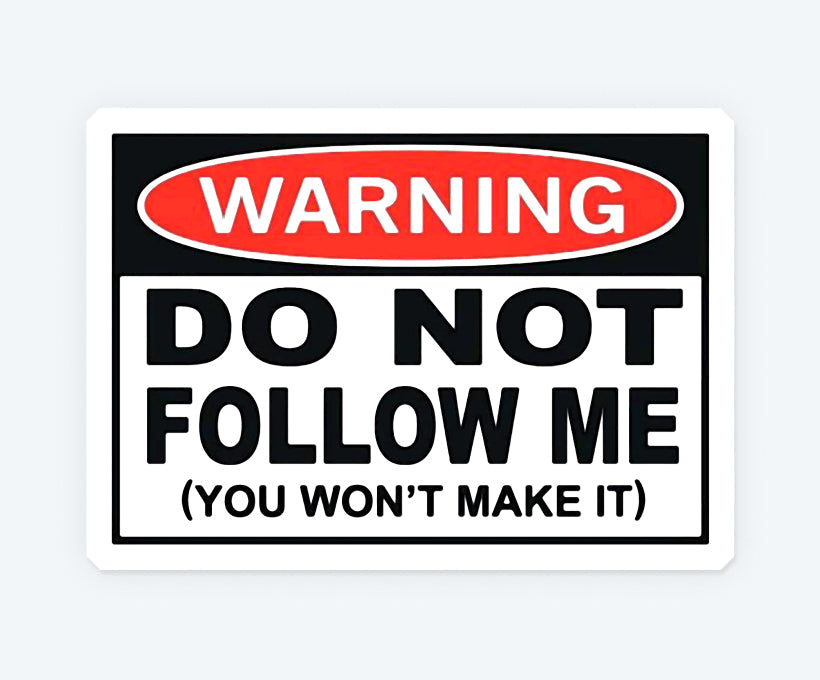 Warning Don't Follow Me Sticker